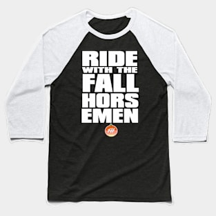 Ride with The Fall Horsemen Baseball T-Shirt